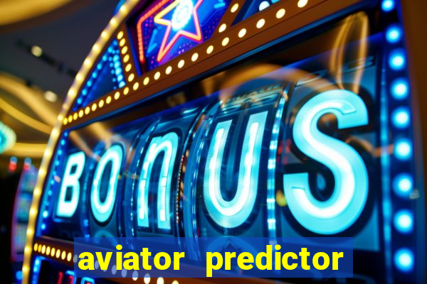 aviator predictor v4.0 apk download